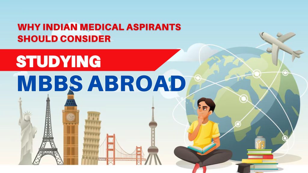 Why Indian Students Are Choosing MBBS Abroad: Benefits, Top Destinations, and Important Guidelines
